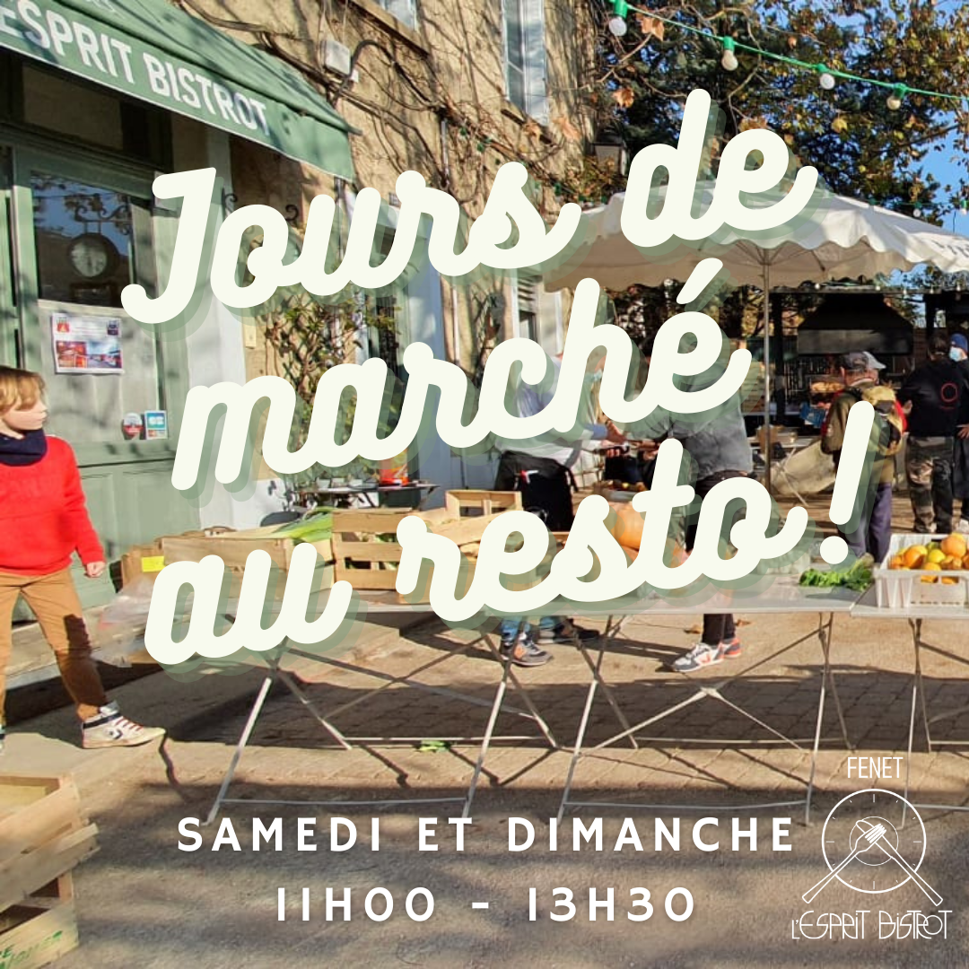 FENET, L’ESPRIT BISTROT : MARCHE DU WEEK END LES SAMEDIS ET DIMANCHES 11H-13H