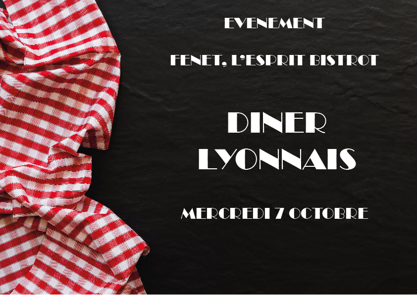 Soirée Lyonnaise chez Fenet le 7 octobre 2020 !