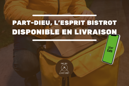 Disponible en livraison sur Uber Eats · Part-Dieu, L'Esprit Bistrot